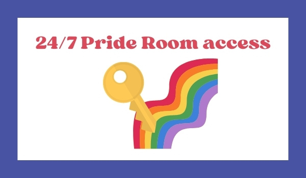 24/7 Pride room access