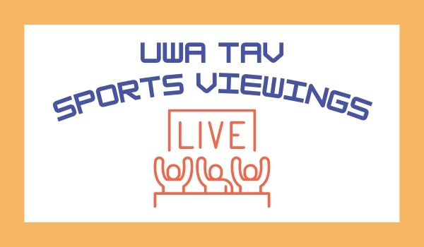 UWA Tav sports viewings