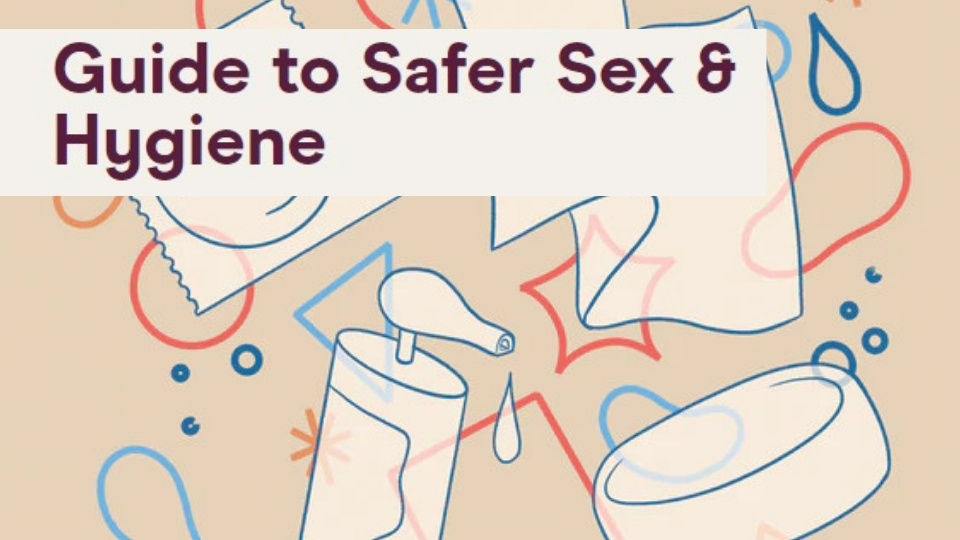 Guide to Safer Sex & Hygiene